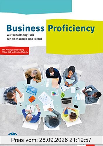 Business Proficiency: Wirtschaftsenglisch für Hochschule und Beruf. Student's Book zum Hineinschreiben mit interaktiver Medien-DVD
