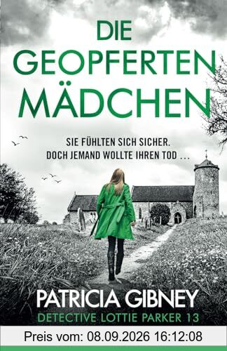 Die geopferten Mädchen: Ein fesselnder Irland-Thriller voller Spannung (Detective Lottie Parker, Band 13)