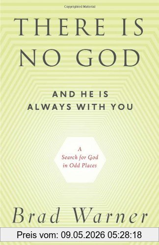 Brad Warner There Is No God And He Is Always With You, A Search For God In Odd Places