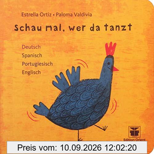 Schau mal, wer da tanzt: Pappbilderbuch auf Deutsch-Spanisch-Portugiesisch-Englisch