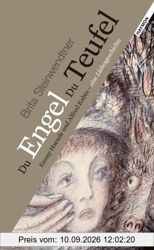 Du Engel Du Teufel. Emmy Haesele und Alfred Kubin - eine Liebesgeschichte