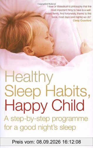 Healthy Sleep Habits, Happy Child: A step-by-step programme for a good night's sleep