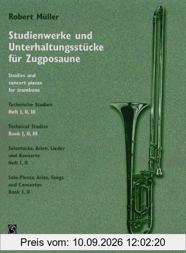 Technische Studien 1 / Technical Studies 1: Studienwerke und Unterhaltungsstücke für Zugposaune / Studies and concert pieces for trombone