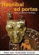 Hannibal ad portas. Macht und Reichtum Karthagos: Katalog zur Ausstellung im Badischen Landesmuseum, Karlsruhe vom 25.09.2004 bis 30.01.2005