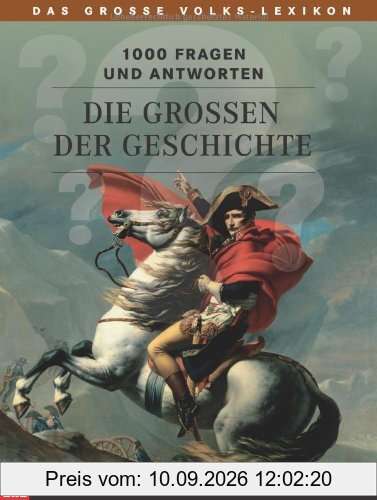 BILD-Wissensbibliothek 8. Die Großen der Geschichte. Das große Volks-Lexikon. 1000 Fragen und Antworten