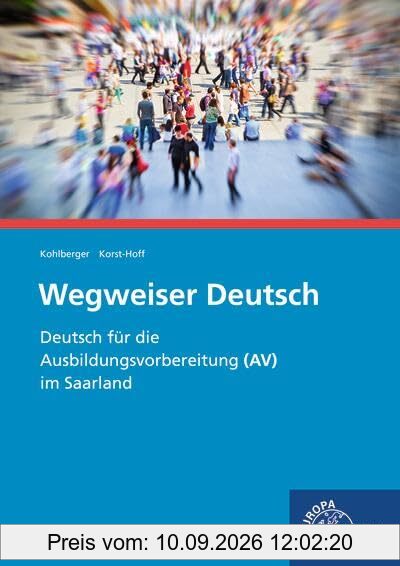 Wegweiser Deutsch (AV): Deutsch für die Ausbildungsvorbereitung (AV) im Saarland