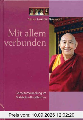 Mit allem verbunden: Geistesumwandlung im Mahayana-Buddhismus
