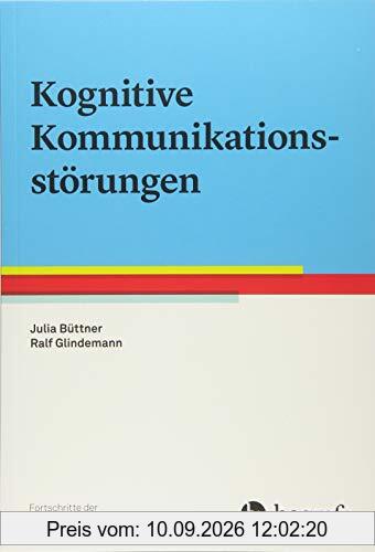 Kognitive Kommunikationsstörungen (Fortschritte der Neuropsychologie)