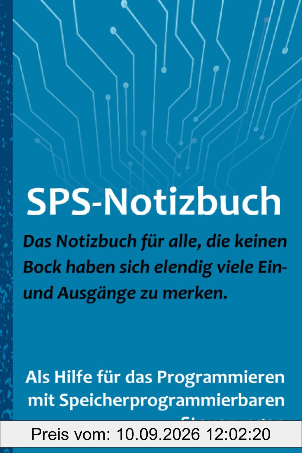 SPS-Notizbuch: Für alle die keinen Bock haben sich elendig viele Ein- und Ausgänge zu merken.