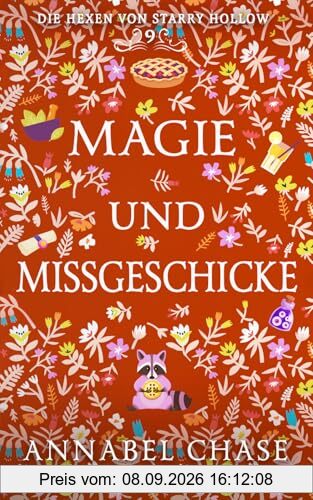 Magie und Missgeschicke (Die Hexen von Starry Hollow, Band 9)