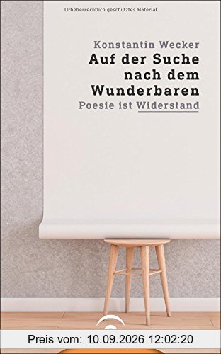 Auf der Suche nach dem Wunderbaren: Poesie ist Widerstand