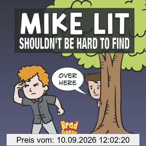 Mike Lit: Shouldn't Be Hard To Find (Rejected Children's Books)