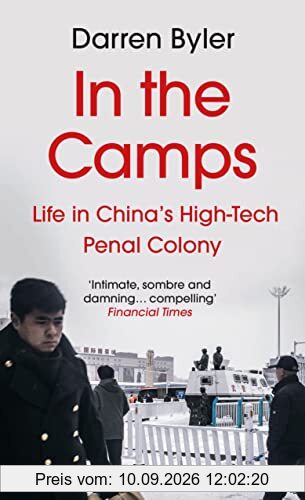 In the Camps: Life in China’s High-Tech Penal Colony