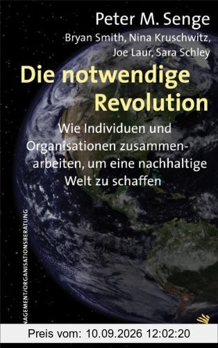 Die notwendige Revolution: Wie Individuen und Organisationen zusammenarbeiten, um eine nachhaltige Welt zu schaffen
