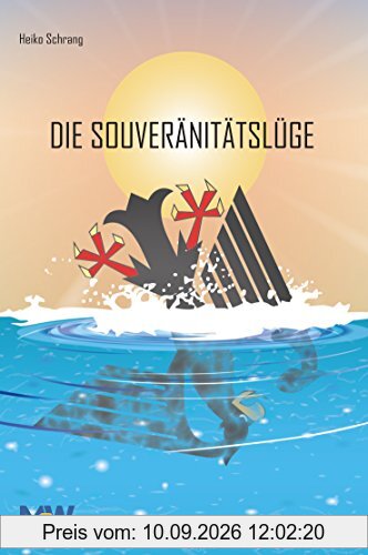 Die Souveränitätslüge: Erweiterter Auszug aus dem Buch Die Jahrhundertlüge, die nur Insider kennen 2