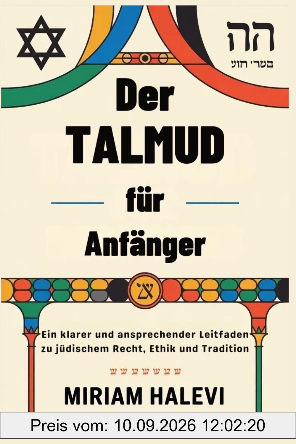 Der Talmud für Anfänger: Ein klarer und ansprechender Leitfaden zu jüdischem Recht, Ethik und Tradition