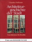 Architekturgeschichte der Stadt. Von Babylon bis Brasilia