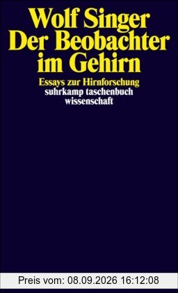 Der Beobachter im Gehirn: Essays zur Hirnforschung (suhrkamp taschenbuch wissenschaft)