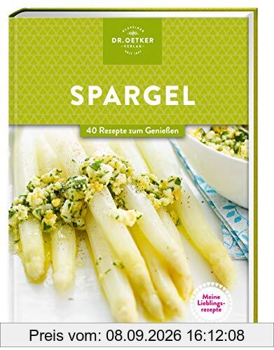 Meine Lieblingsrezepte: Spargel: 40 Rezepte zum Genießen