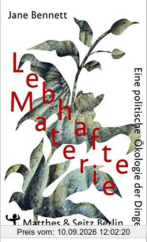 Lebhafte Materie: Eine politische Ökologie der Dinge