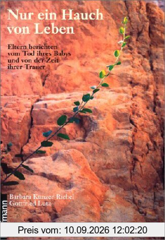 Nur ein Hauch von Leben. Eltern berichten vom Tod ihres Babys und von der Zeit ihrer Trauer.
