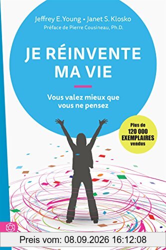 Je réinvente ma vie : Vous valez mieux que vous ne pensez