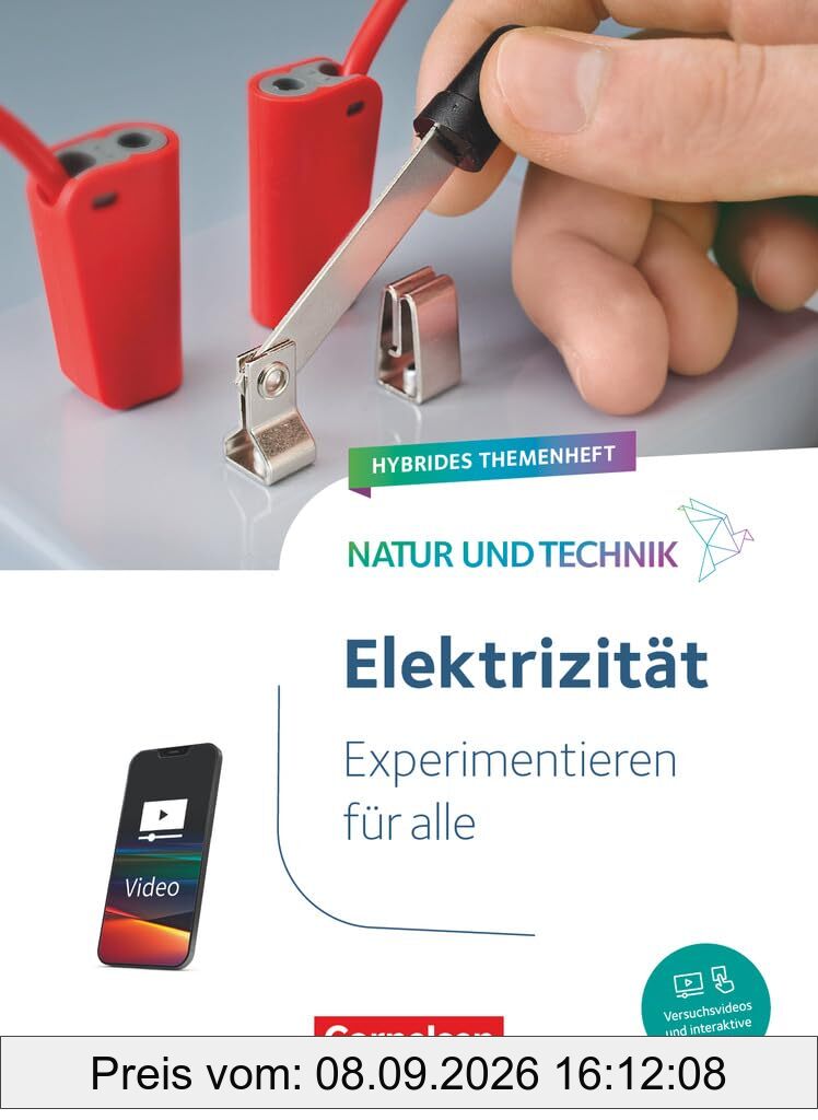 Natur und Technik - Naturwissenschaften: Neubearbeitung - Experimentieren für alle - Hybrides Themenheft: Elektrizität - Themenheft