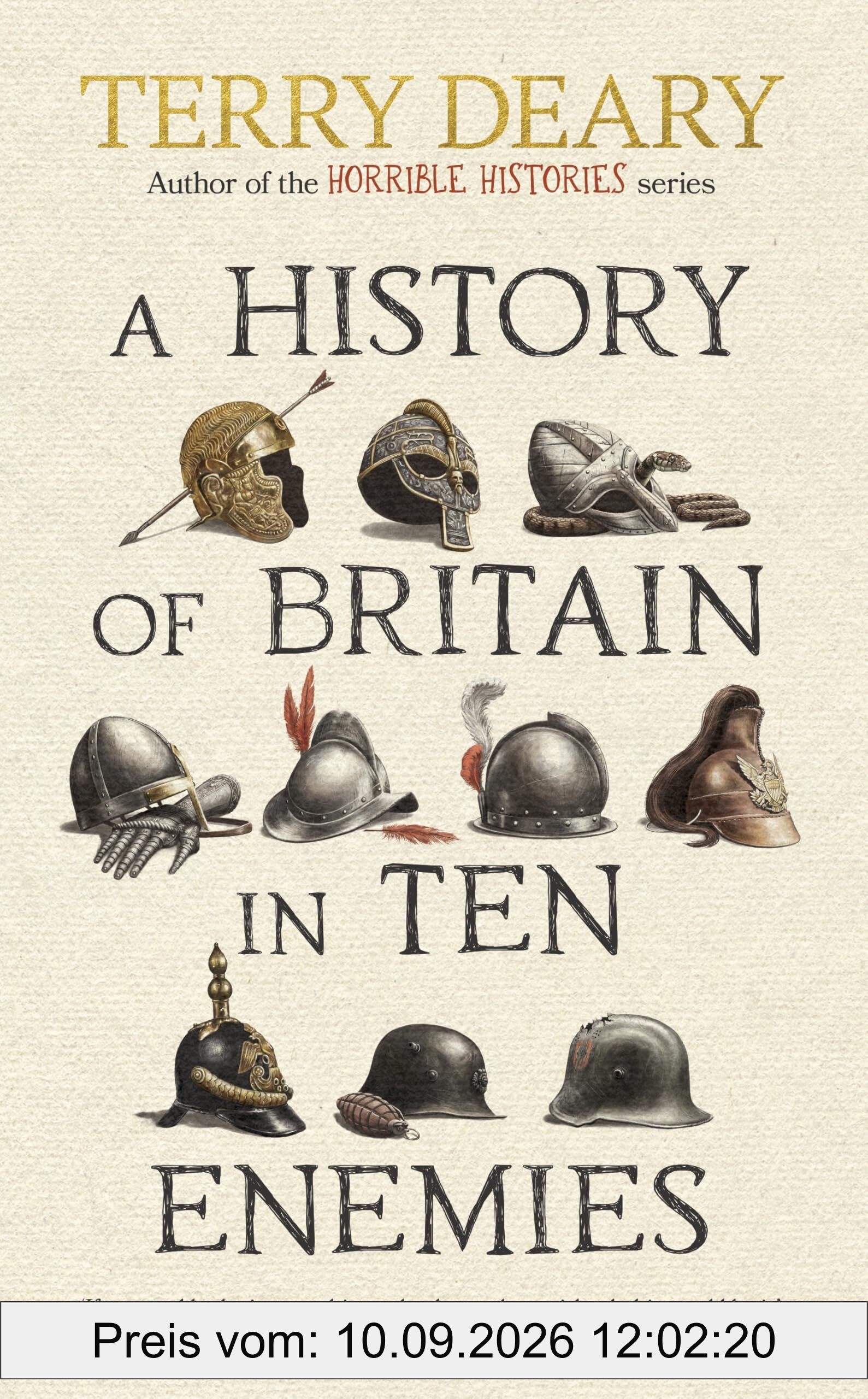 A History of Britain in Ten Enemies: The hilarious history book for adults from the bestselling author of Horrible Histories