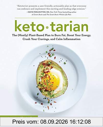 Ketotarian: The (Mostly) Plant-Based Plan to Burn Fat, Boost Your Energy, Crush Your Cravings, and Calm Inflammation