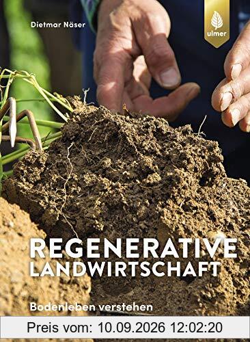 Regenerative Landwirtschaft: Bodenleben und Pflanzenstoffwechsel verstehen