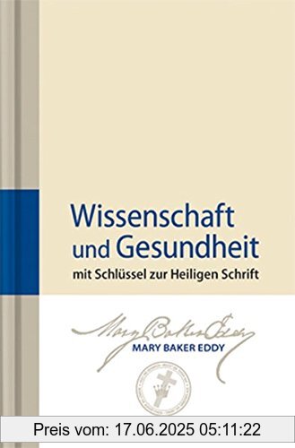 Binding : Gebundene Ausgabe, Edition : Deutsche Übersetzung wurde überarbeitet, Label : Writings of Mary Baker Eddy, Publisher : Writings of Mary Baker Eddy, medium : Gebundene Ausgabe, numberOfPages : 1328, publicationDate : 2012-04-18, authors : Eddy, Mary Baker, languages : english, german, ISBN : 0879523158
