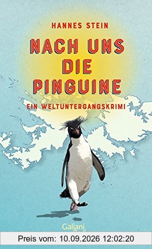Nach uns die Pinguine: Ein Weltuntergangskrimi