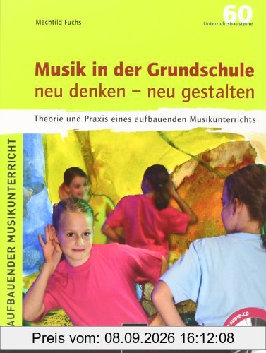 Musik in der Grundschule neu denken - neu gestalten, m. Audio-CD