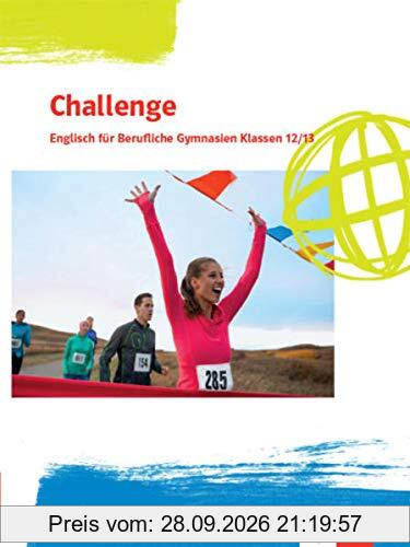 Challenge. Englisch für Berufliche Gymnasien: Schülerbuch Klassen 12/13