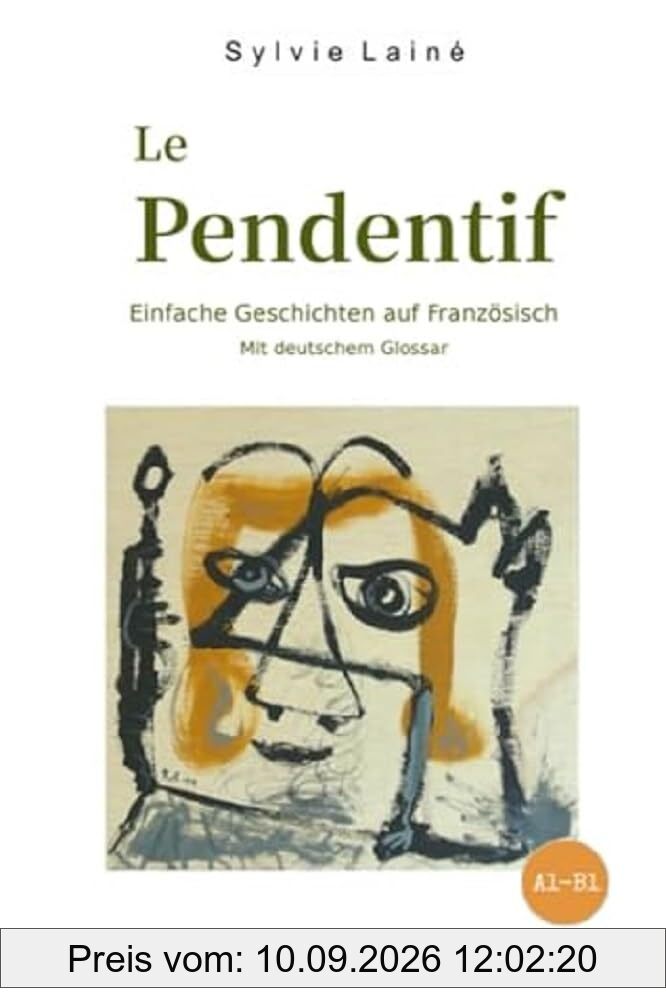 Le Pendentif, Einfache Geschichten auf Französisch: mit deutschem Glossar: Zweisprachig