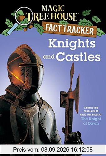 Knights and Castles: A Nonfiction Companion to Magic Tree House #2: The Knight at Dawn (Magic Tree House (R) Fact Tracker, Band 2)