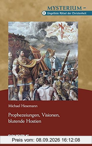 Menetekel – Prophezeiungen, Visionen, blutende Hostien: Mysterium – Ungelöste Rätsel der Christenheit, Band 2