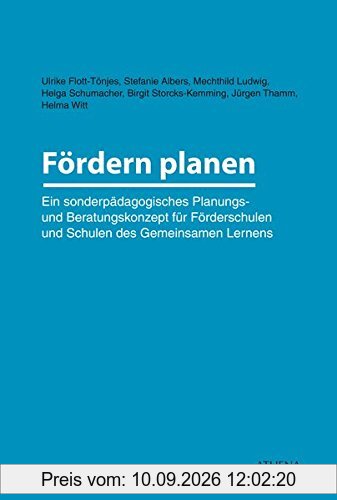 Fördern planen: Ein sonderpädagogisches Planungs- und Beratungskonzept für Förderschulen und Schulen des Gemeinsamen Lernens (Lehren und Lernen mit behinderten Menschen)