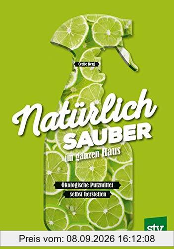 Natürlich sauber im ganzen Haus: Ökologische Putzmittel selbst herstellen