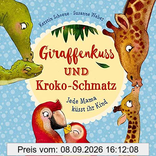 Giraffenkuss und Kroko-Schmatz: Jede Mama küsst ihr Kind