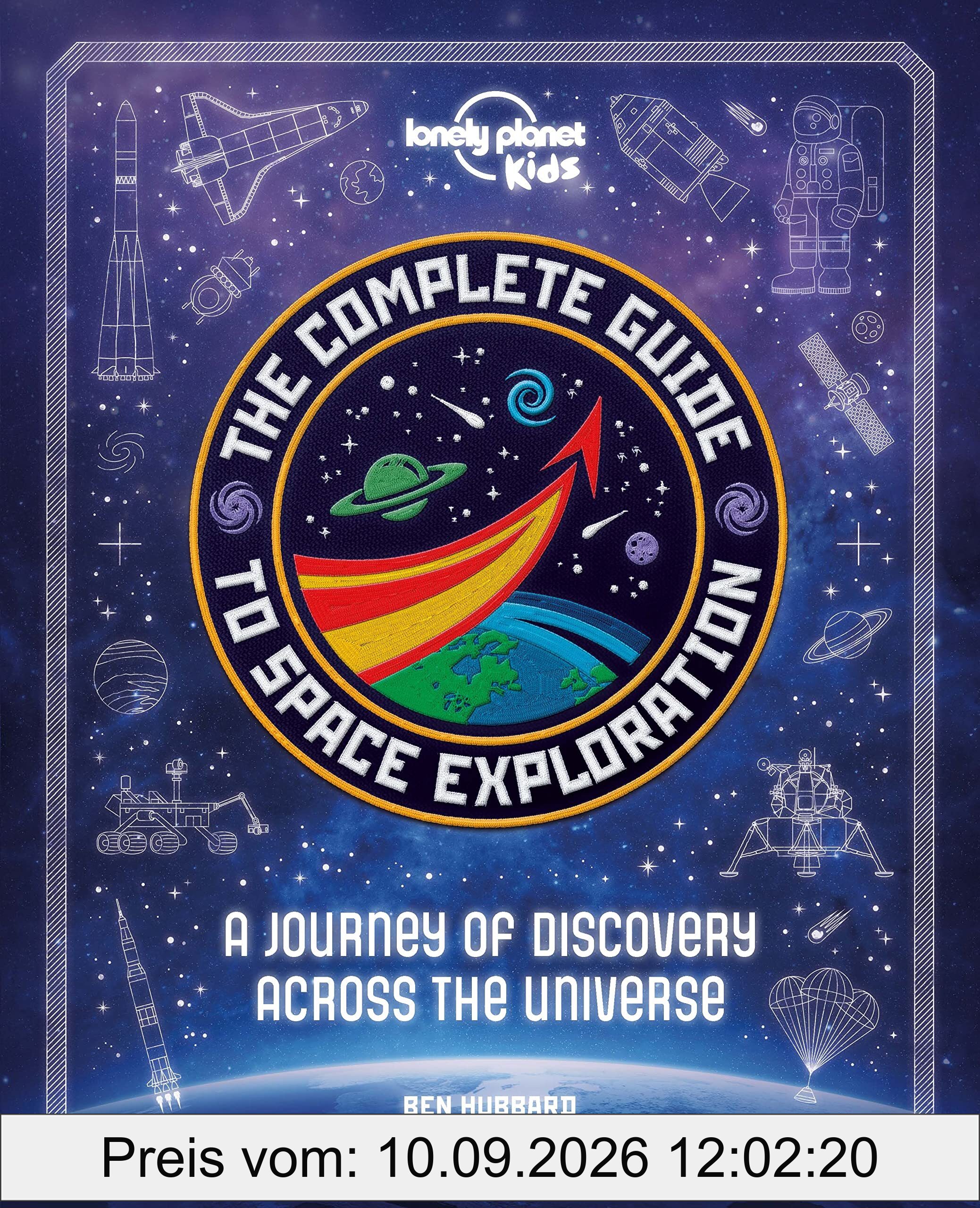 The complete guide to space exploration : a journey of discovery accross the Universe