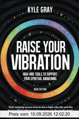 Raise Your Vibration (New Edition): High-Vibe Tools to Support Your Spiritual Awakening