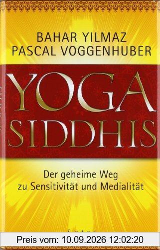 Yoga Siddhis: Der geheime Weg zu Sensitivität und Medialität