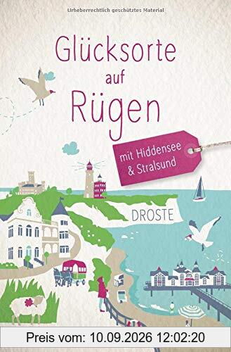Glücksorte auf Rügen: Fahr hin und werd glücklich