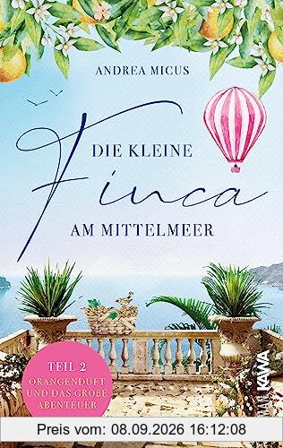Die kleine Finca am Mittelmeer: Orangenduft und das große Abenteuer (Band 2)