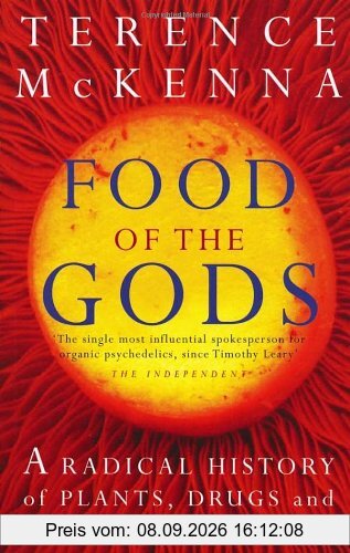Food Of The Gods: The Search for the Original Tree of Knowledge: A Radical History of Plants, Drugs and Human Evolution