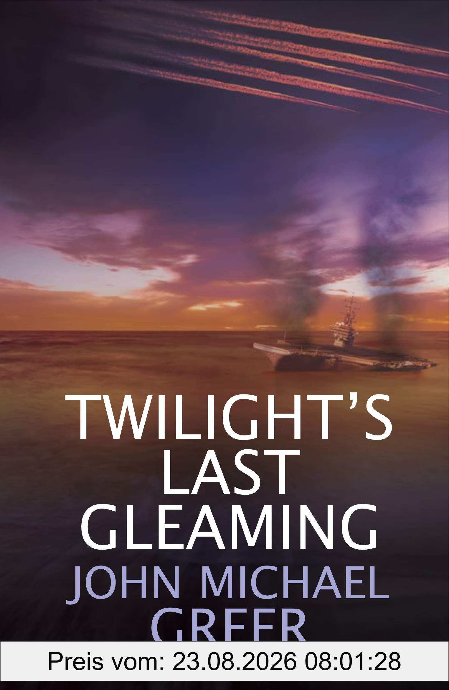 Greer, John Michael Twilight's Last Gleaming, Updated Edition