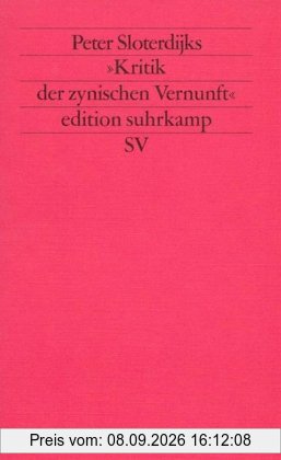 Peter Sloterdijks »Kritik der zynischen Vernunft« (edition suhrkamp)