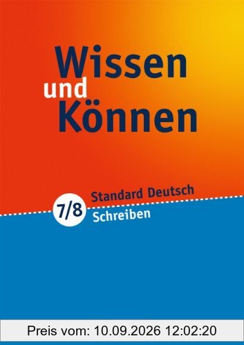 Wissen und Können: 7./8. Schuljahr - Schreiben: Arbeitsheft mit beigelegtem Lösungsheft