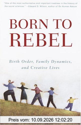 Born to Rebel: Birth Order, Family Dynamics, and Creative Lives